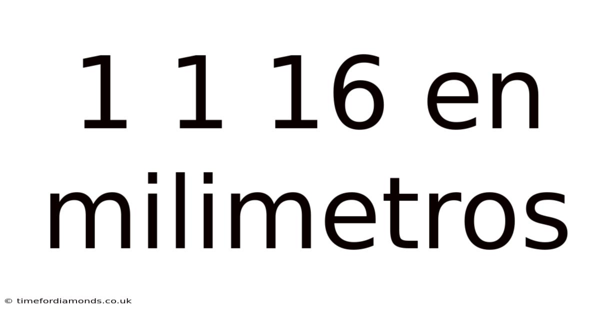 1 1 16 En Milimetros