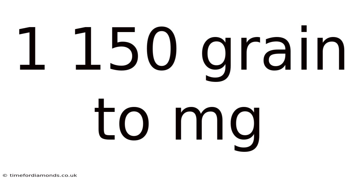 1 150 Grain To Mg