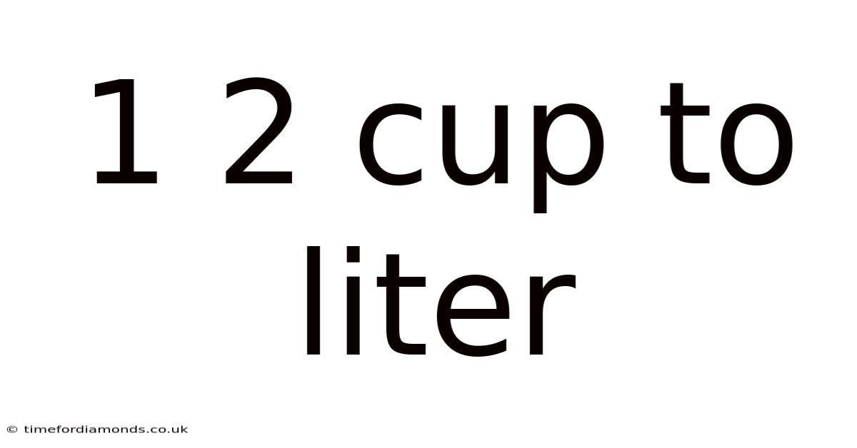 1 2 Cup To Liter