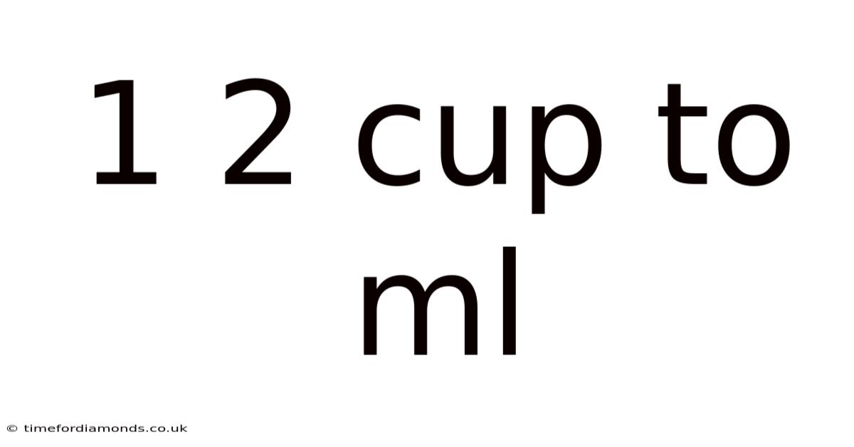 1 2 Cup To Ml
