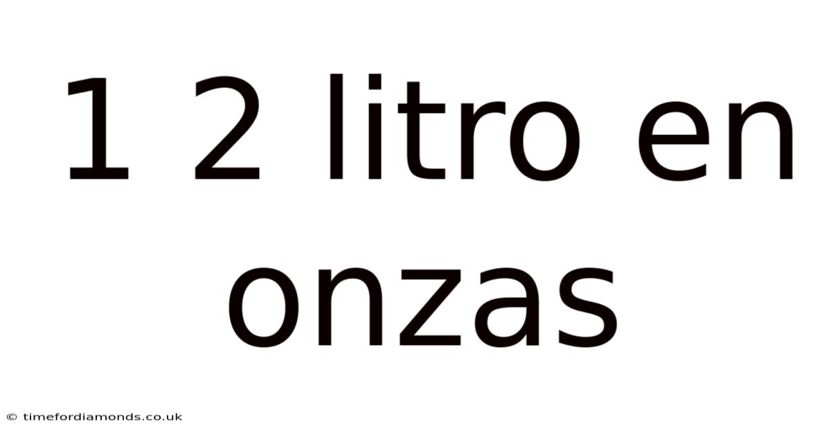 1 2 Litro En Onzas