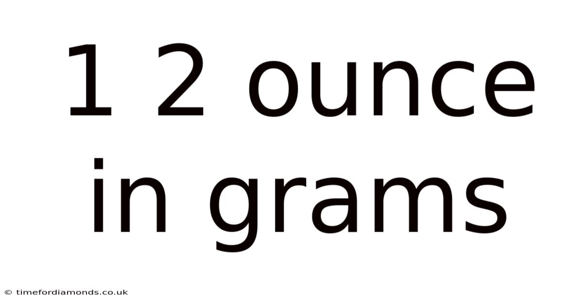 1 2 Ounce In Grams