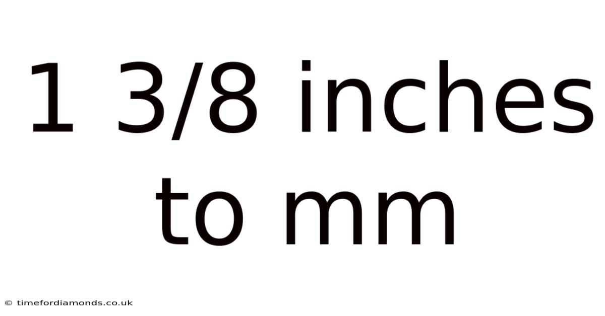 1 3/8 Inches To Mm