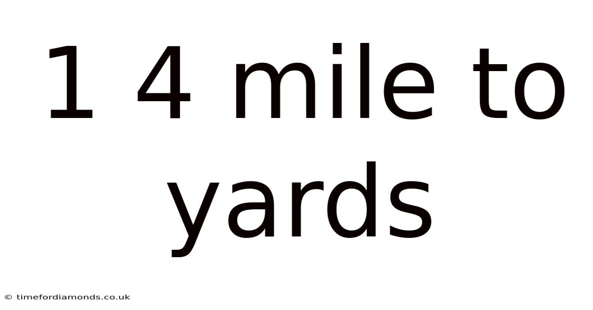 1 4 Mile To Yards