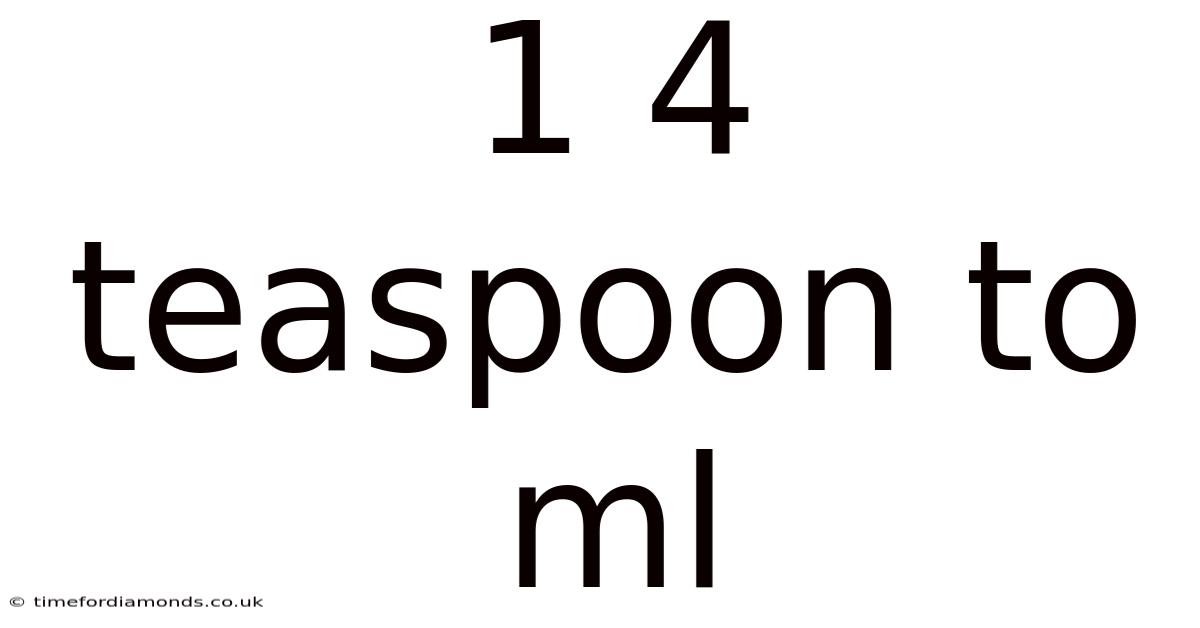 1 4 Teaspoon To Ml