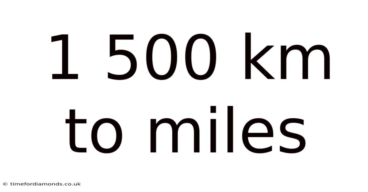 1 500 Km To Miles