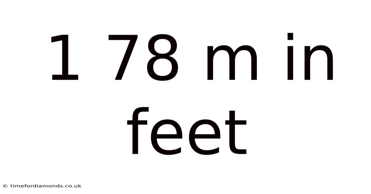 1 78 M In Feet