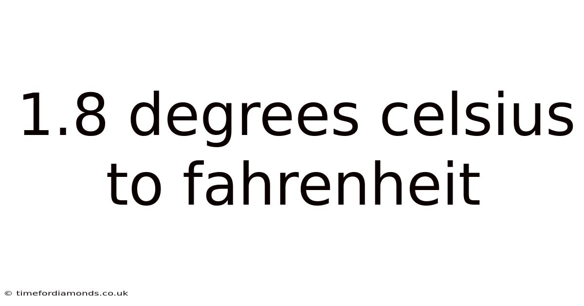 1.8 Degrees Celsius To Fahrenheit