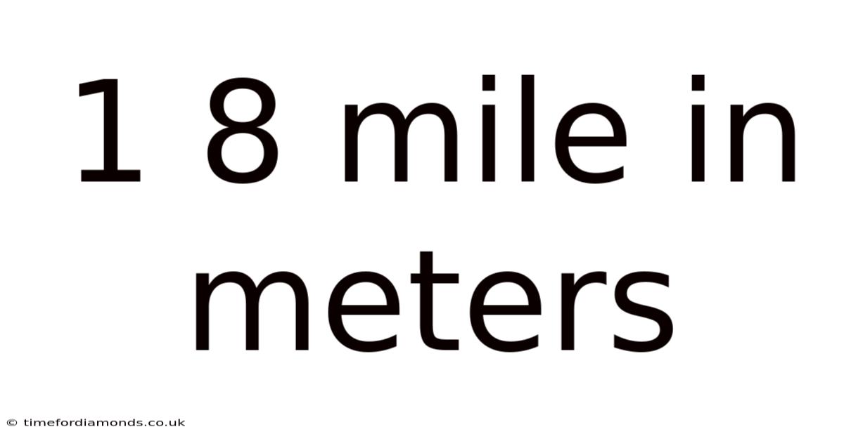 1 8 Mile In Meters