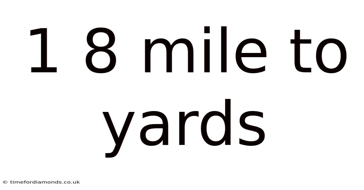 1 8 Mile To Yards