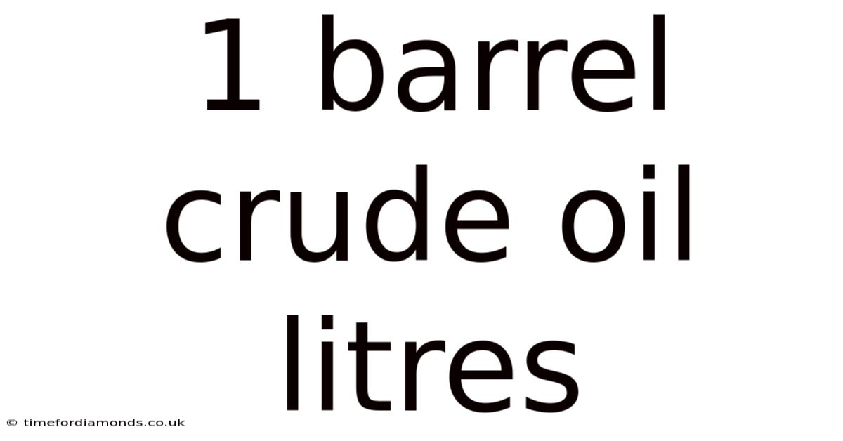 1 Barrel Crude Oil Litres