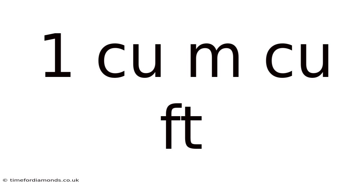 1 Cu M Cu Ft