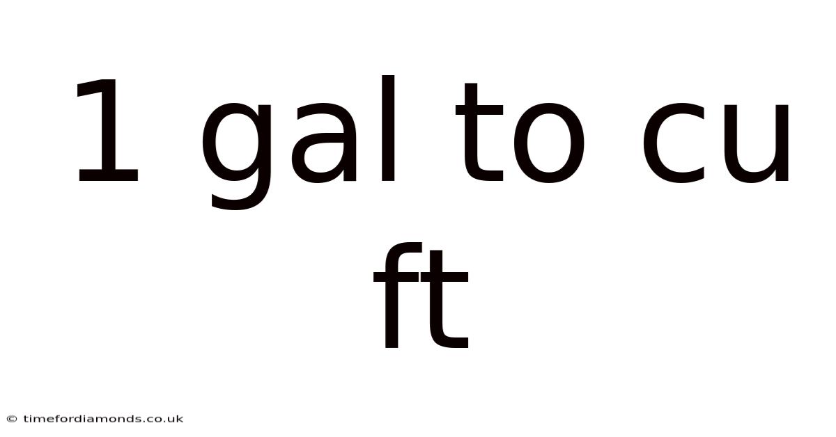 1 Gal To Cu Ft