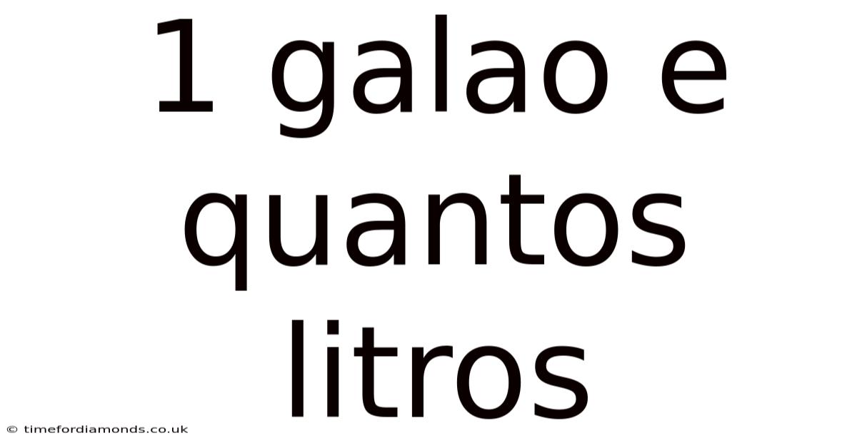 1 Galao E Quantos Litros