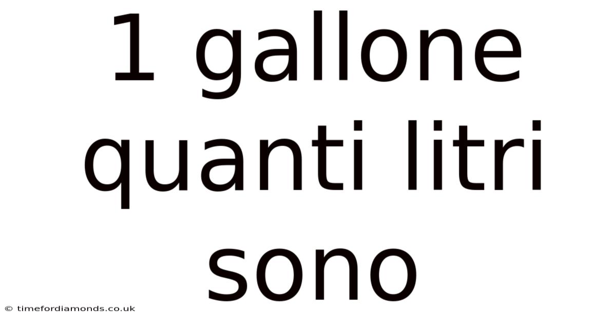 1 Gallone Quanti Litri Sono