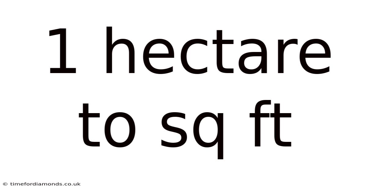 1 Hectare To Sq Ft