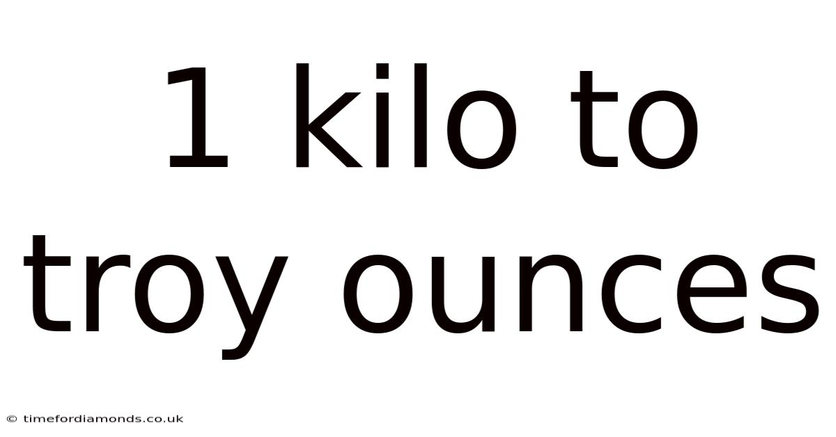 1 Kilo To Troy Ounces