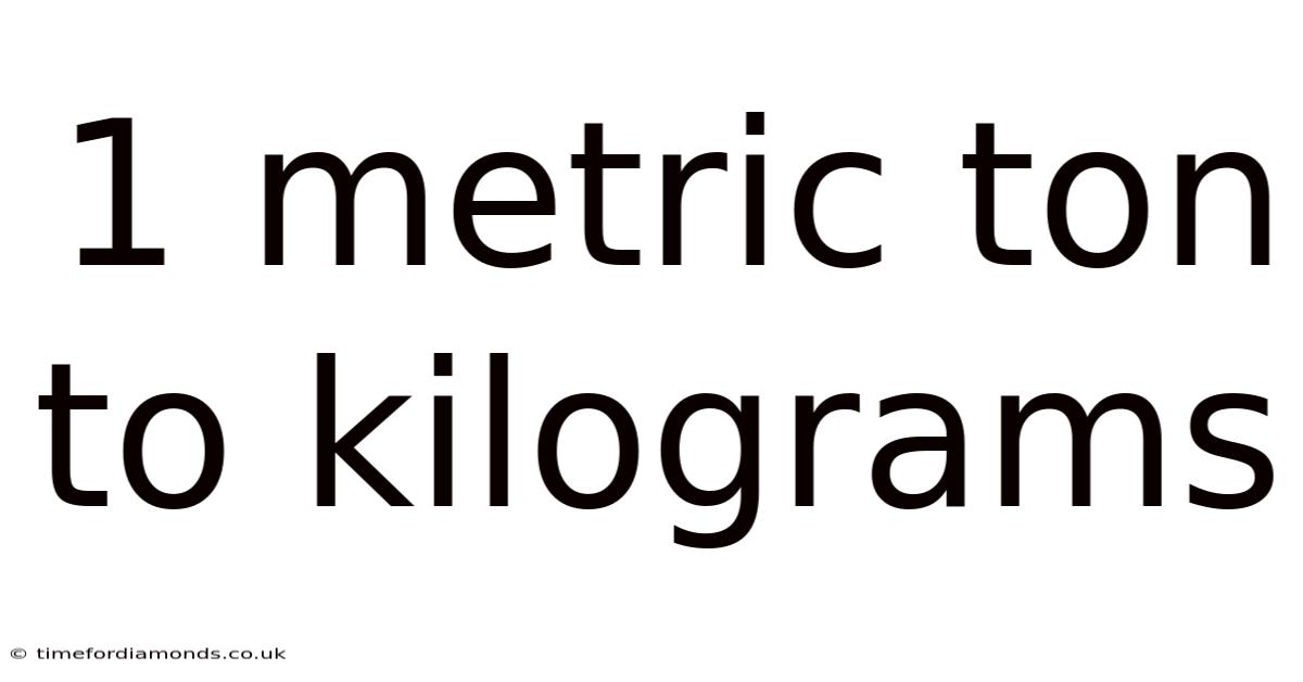 1 Metric Ton To Kilograms