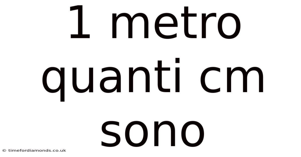 1 Metro Quanti Cm Sono