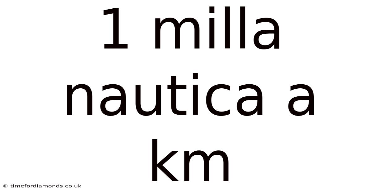 1 Milla Nautica A Km