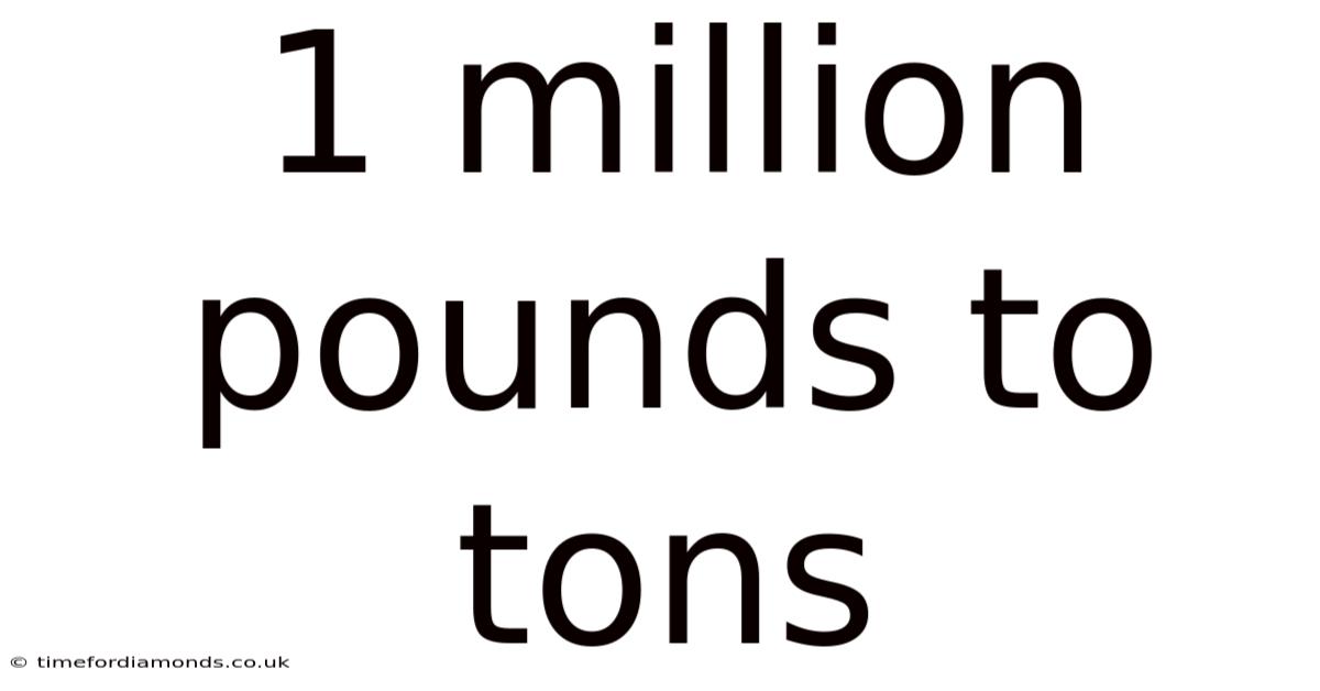 1 Million Pounds To Tons