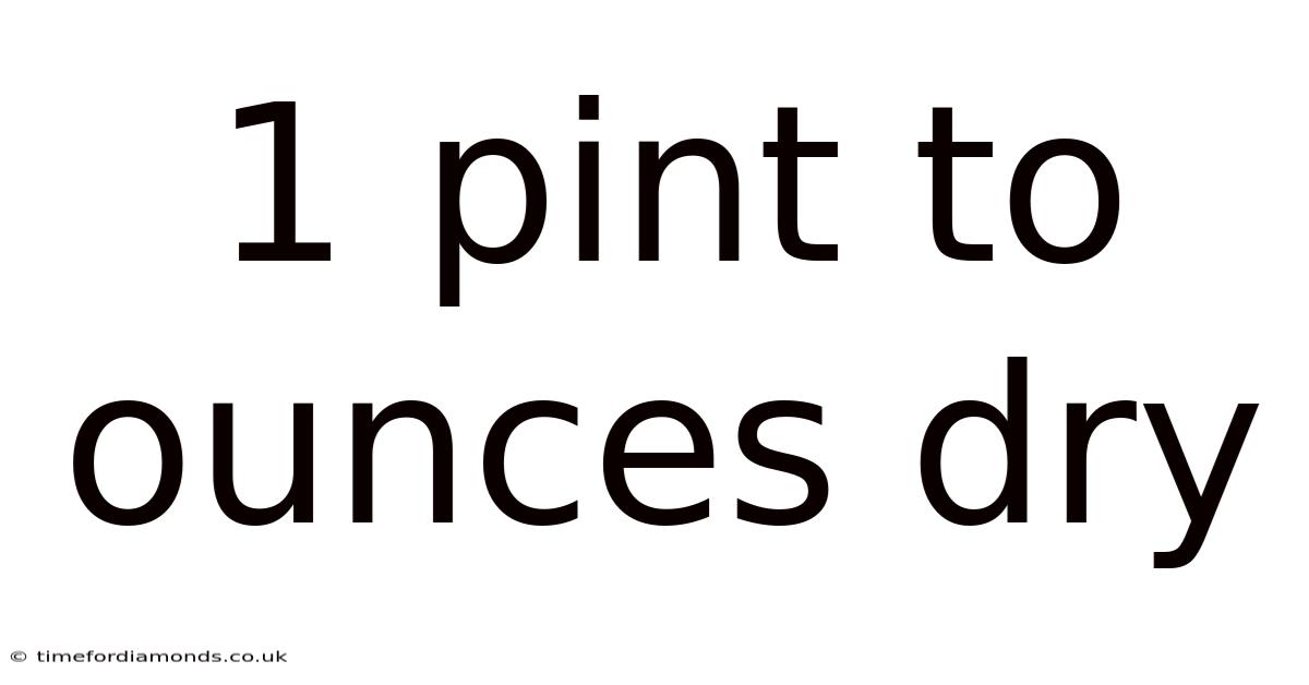 1 Pint To Ounces Dry