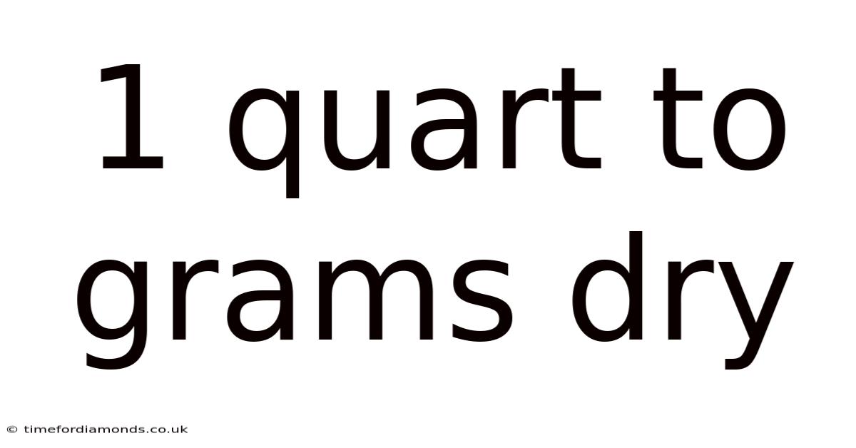 1 Quart To Grams Dry