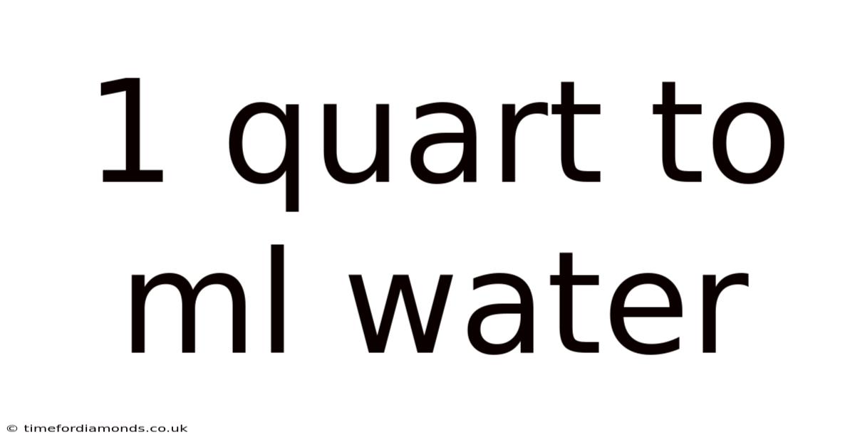 1 Quart To Ml Water