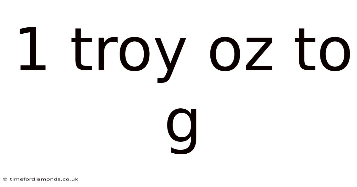 1 Troy Oz To G