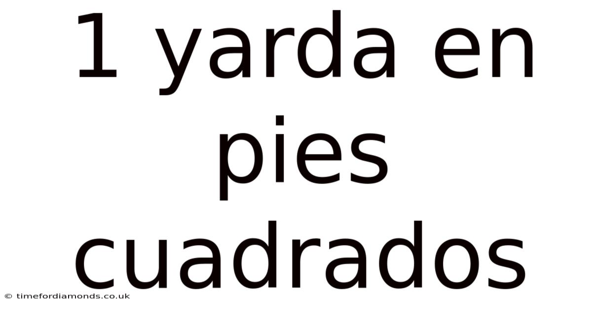 1 Yarda En Pies Cuadrados