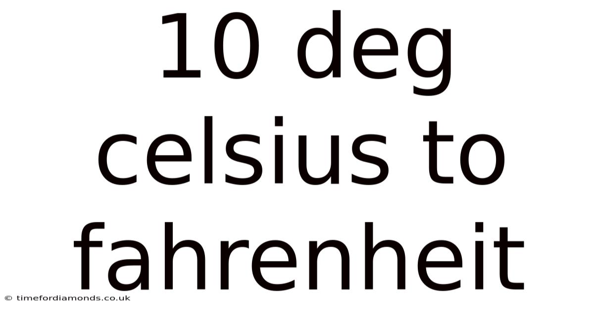 10 Deg Celsius To Fahrenheit