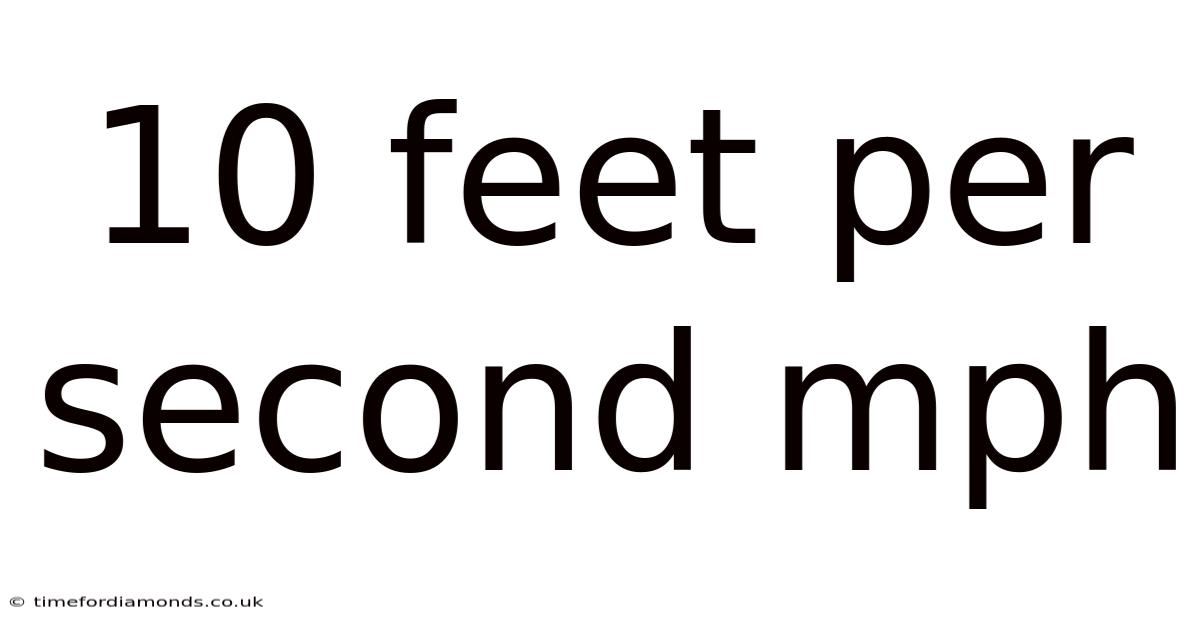 10 Feet Per Second Mph
