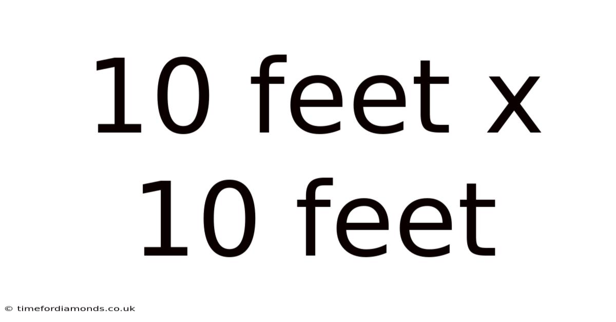 10 Feet X 10 Feet