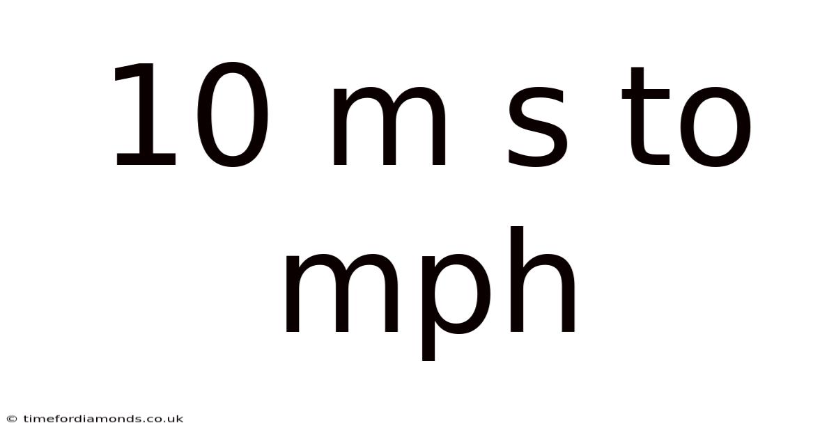 10 M S To Mph