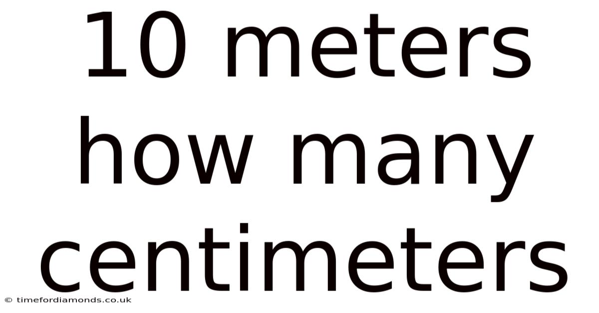 10 Meters How Many Centimeters