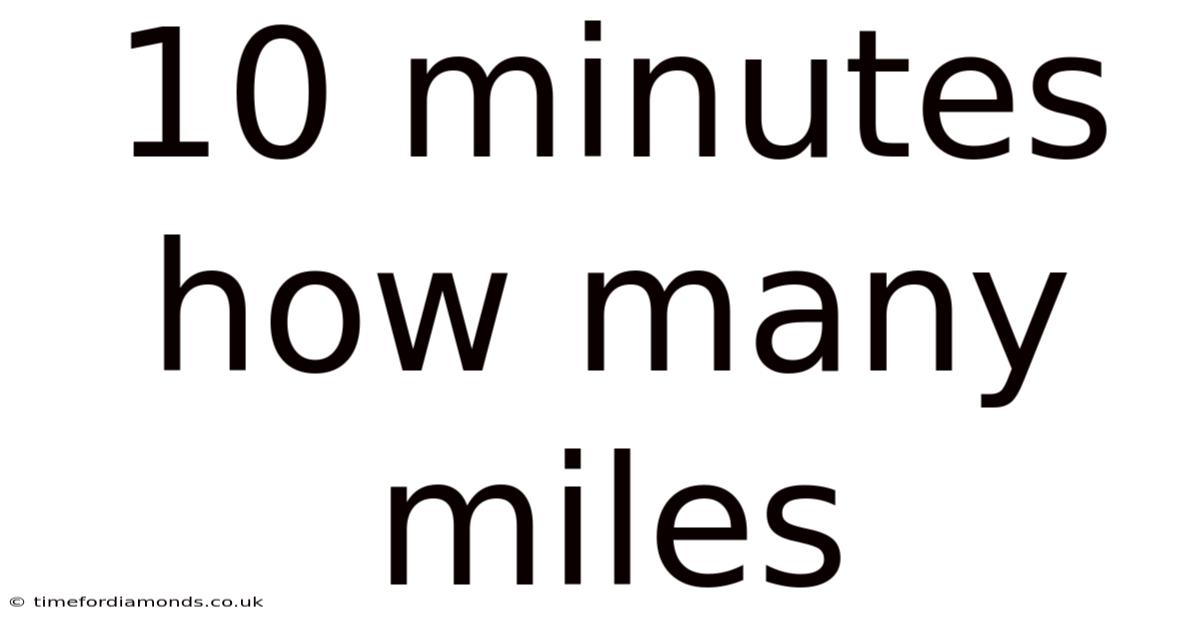 10 Minutes How Many Miles