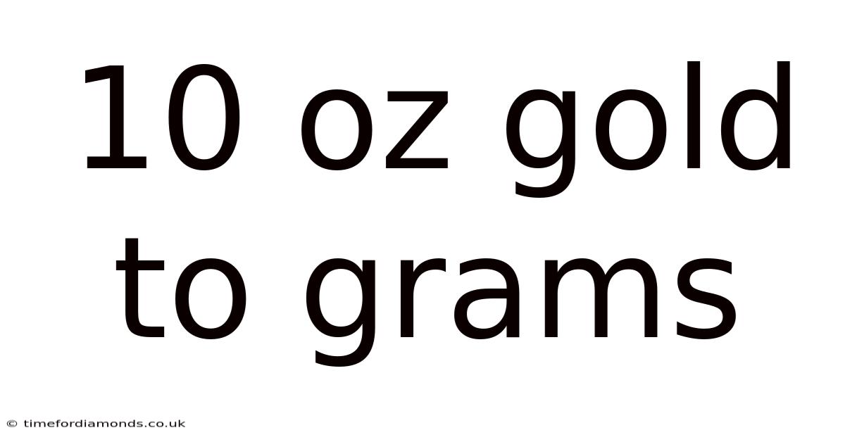 10 Oz Gold To Grams
