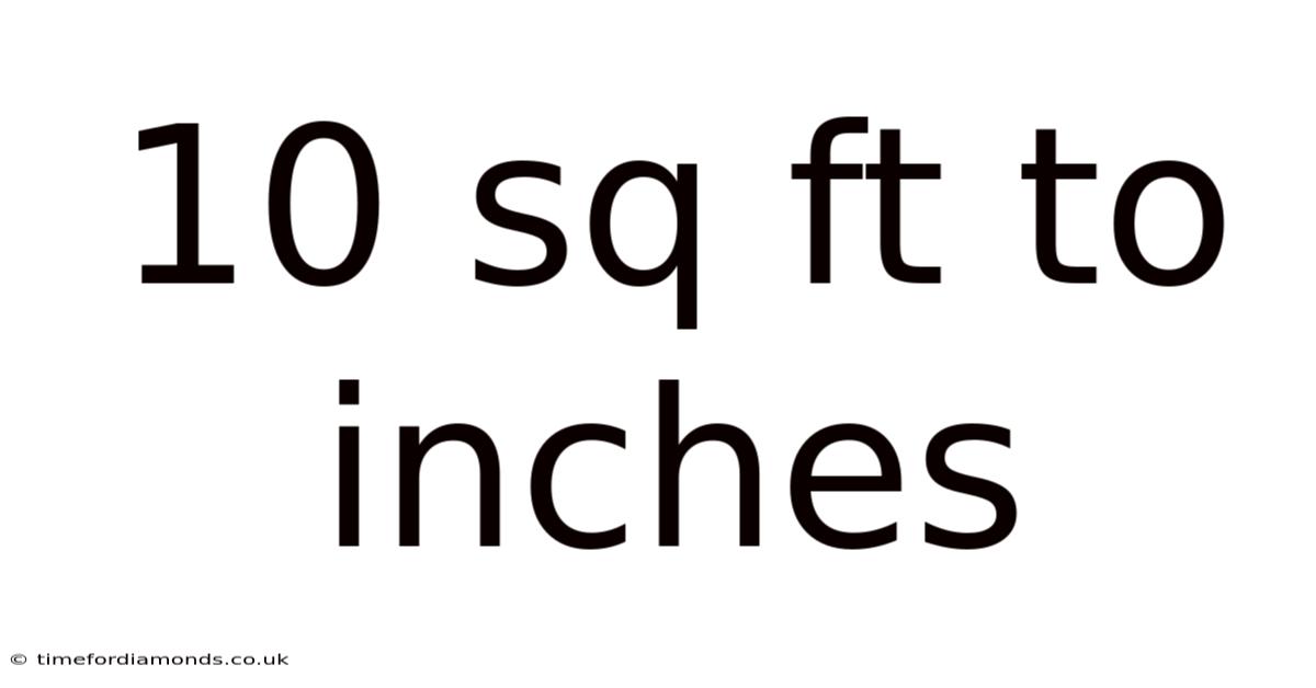 10 Sq Ft To Inches