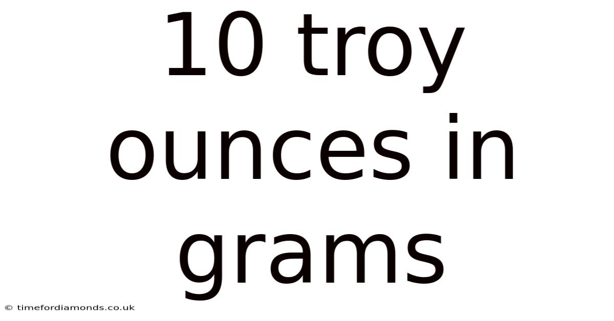 10 Troy Ounces In Grams