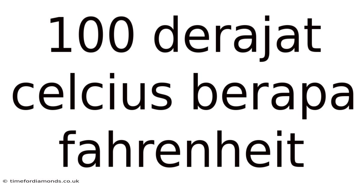 100 Derajat Celcius Berapa Fahrenheit
