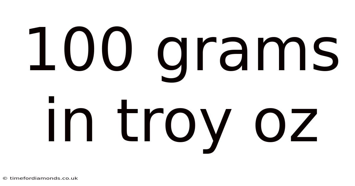 100 Grams In Troy Oz