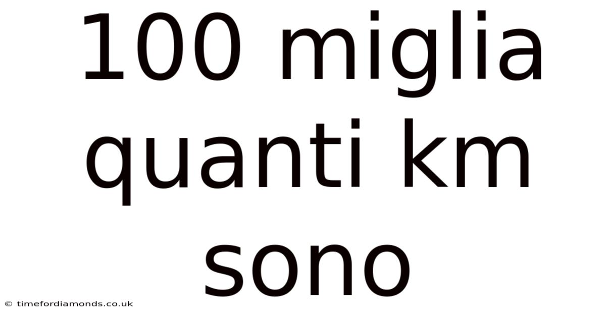 100 Miglia Quanti Km Sono