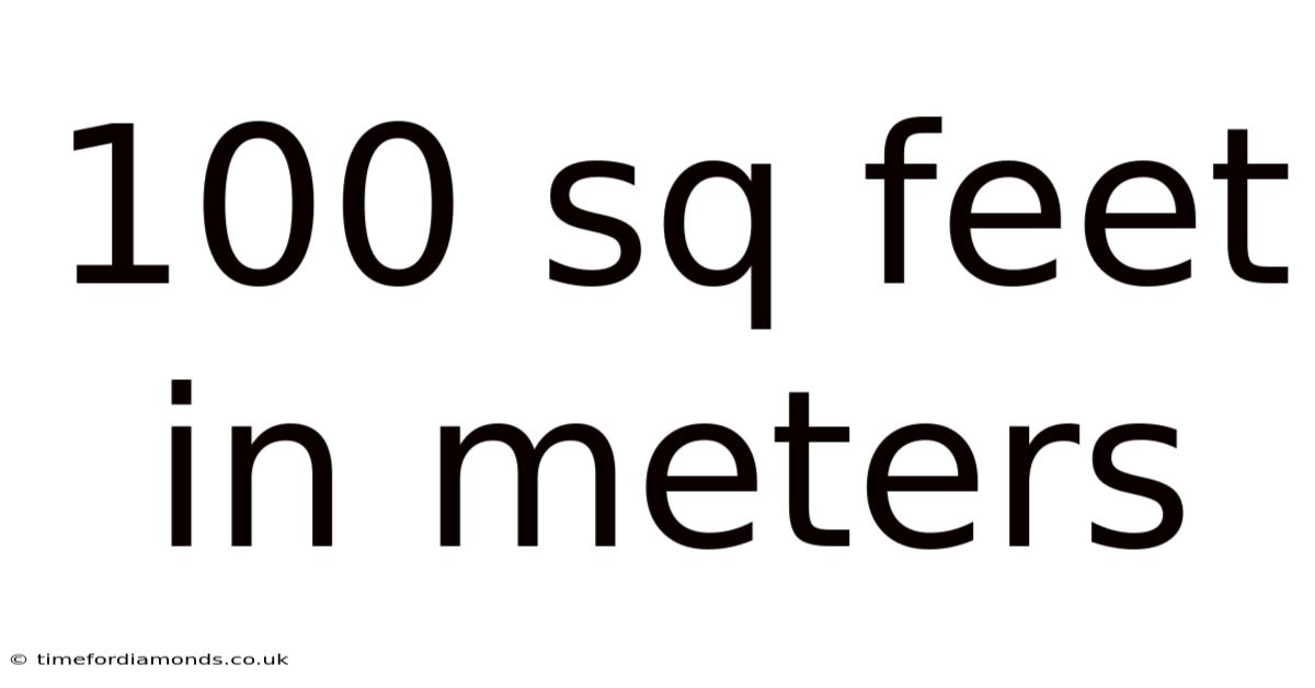 100 Sq Feet In Meters