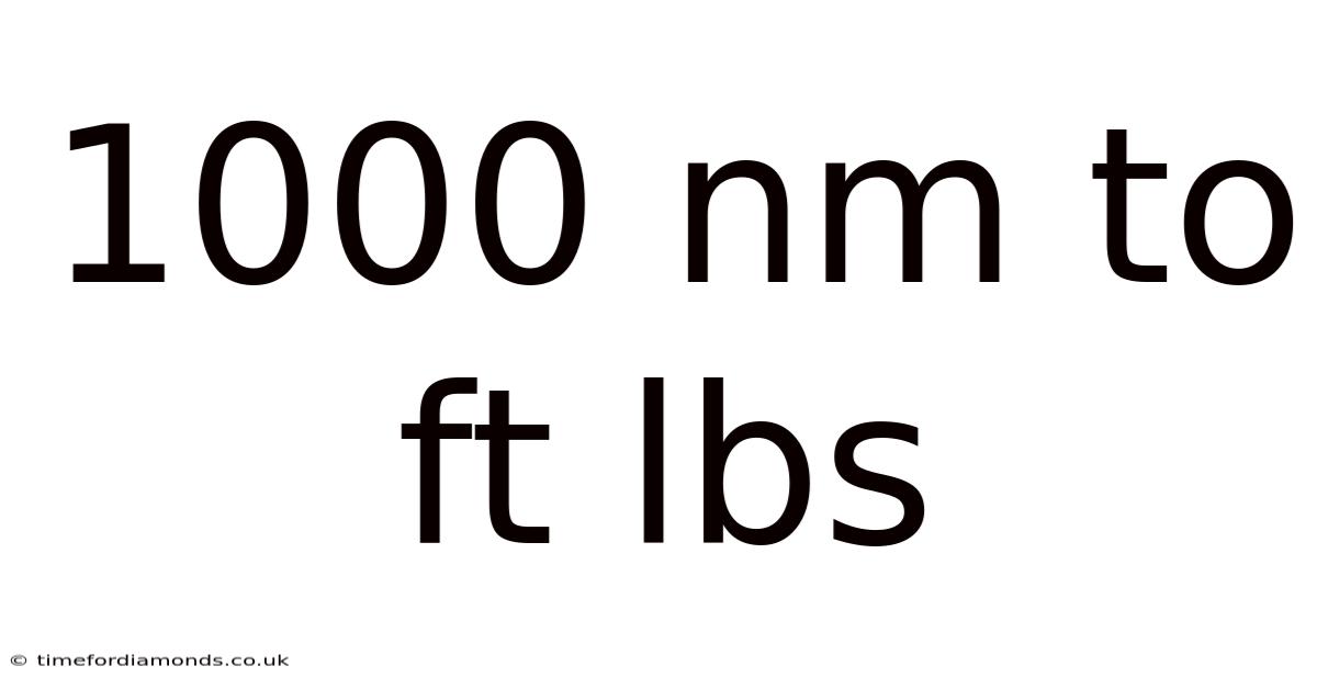 1000 Nm To Ft Lbs