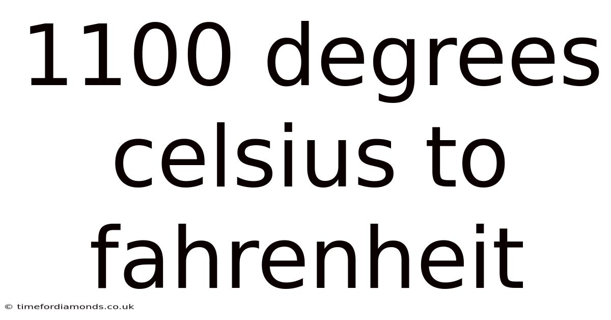1100 Degrees Celsius To Fahrenheit