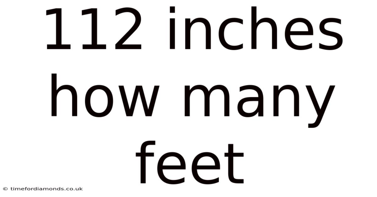 112 Inches How Many Feet