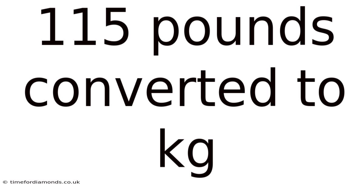 115 Pounds Converted To Kg