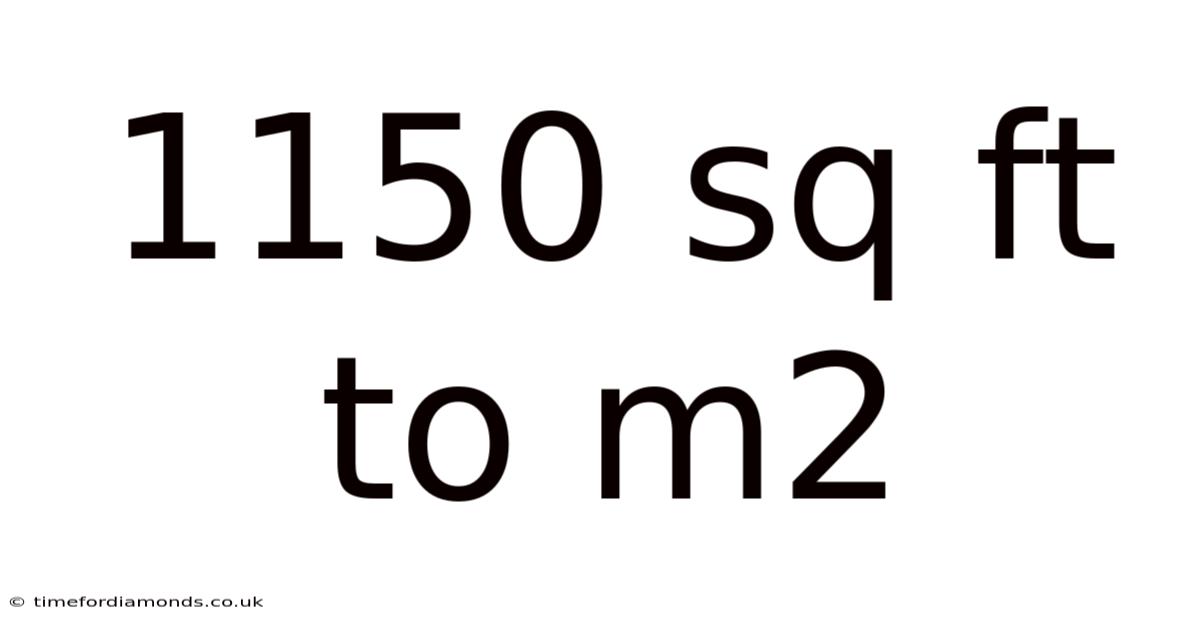 1150 Sq Ft To M2