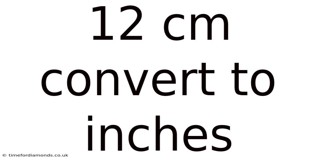 12 Cm Convert To Inches