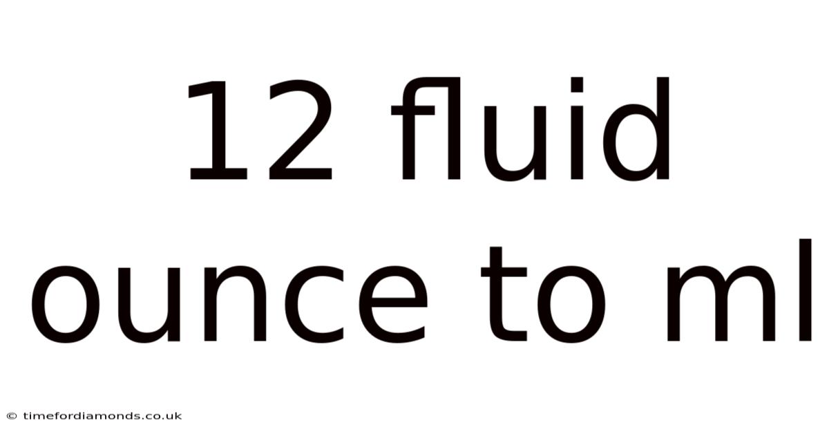 12 Fluid Ounce To Ml